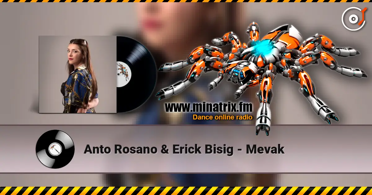 Anto Rosano﻿ & Erick Bisig - Mevak слухати онлайн у високій якості | Minatrix.FM