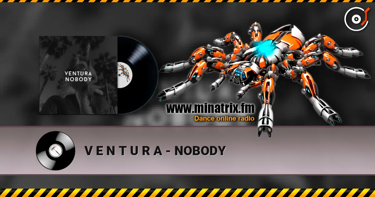 V E N T U R A - NOBODY 高品质在线收听 | Minatrix.FM