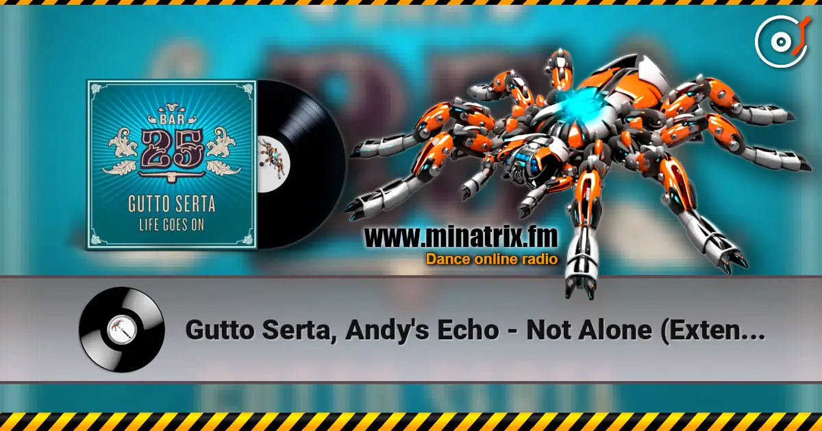 Gutto Serta, Andy's Echo - Not Alone (Extended Mix) 高品质在线收听 | Minatrix.FM