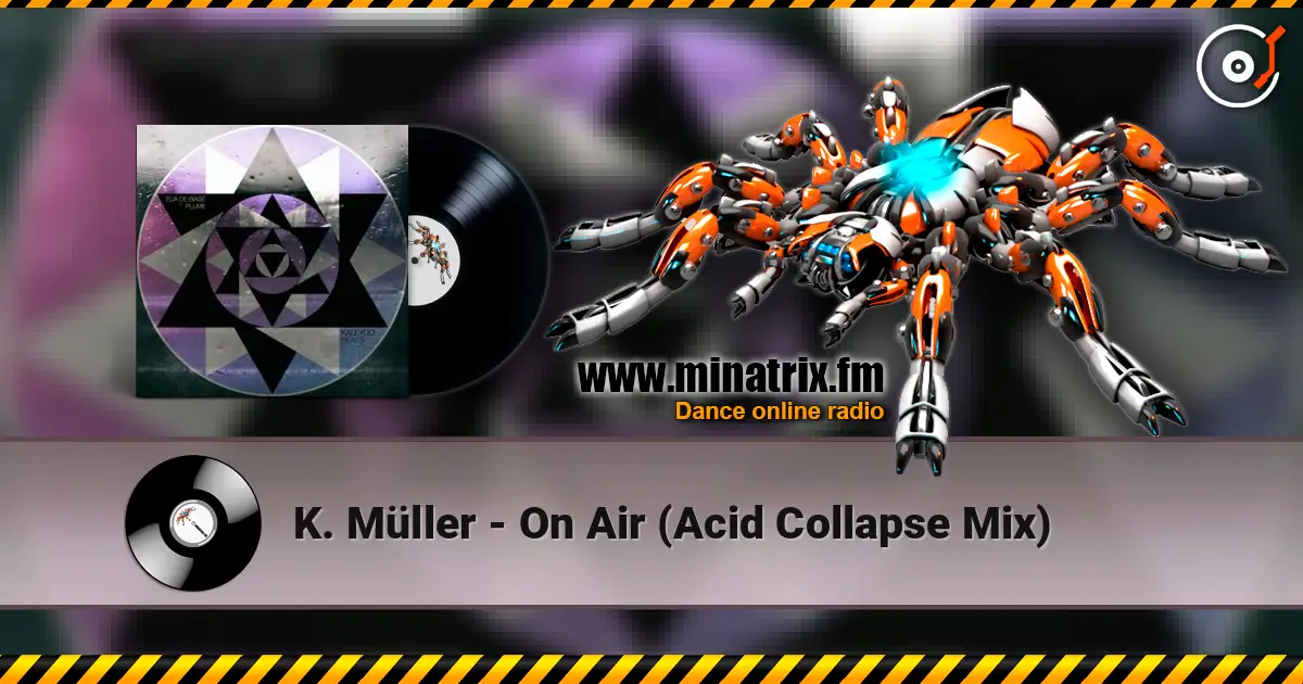 K. Müller - On Air (Acid Collapse Mix) слушать онлайн в высоком качестве | Minatrix.FM