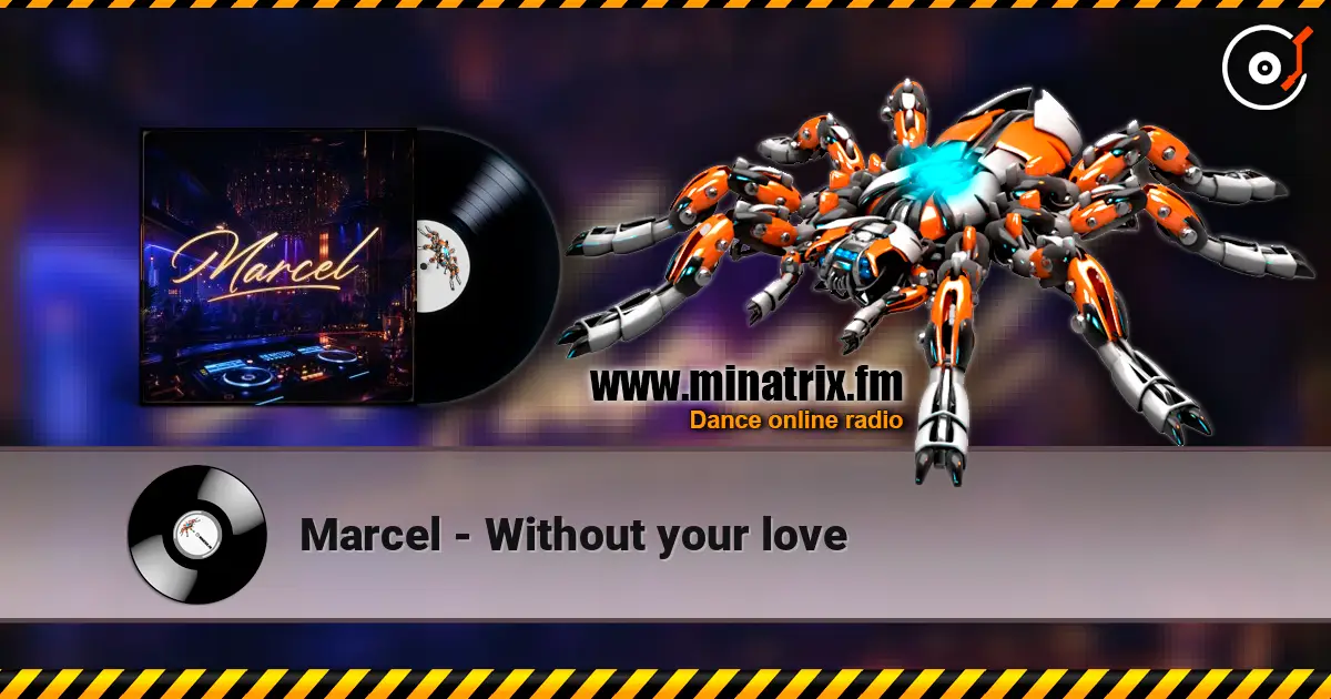 Marcel - Without your love слухати онлайн у високій якості | Minatrix.FM