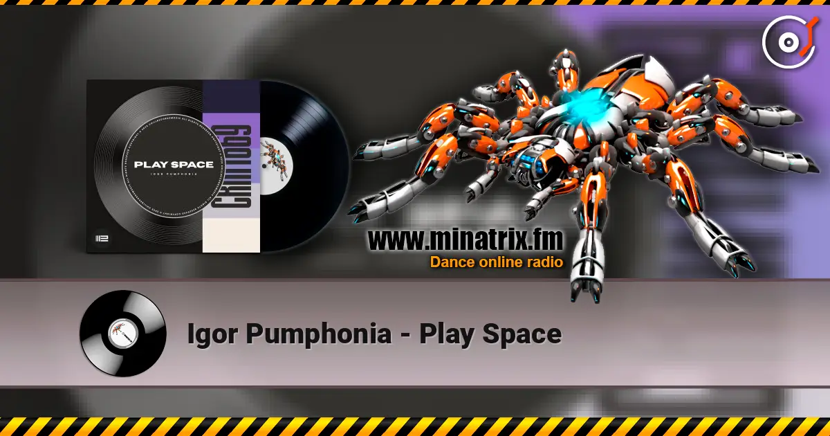 Igor Pumphonia - Play Space 高品质在线收听 | Minatrix.FM