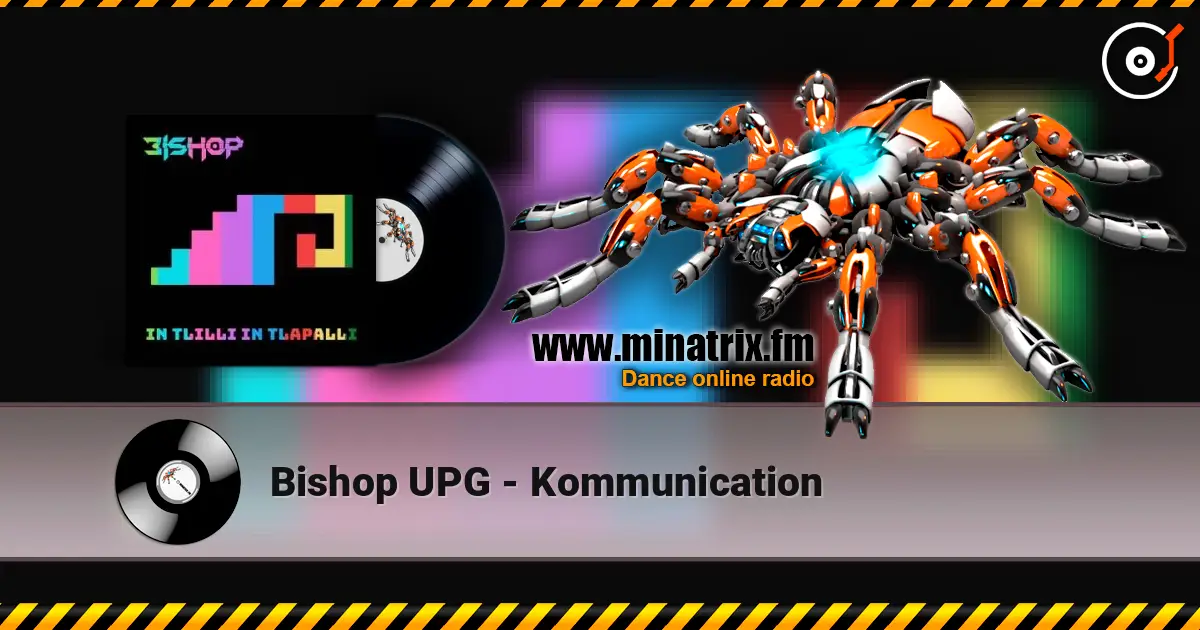 Bishop UPG - Kommunication 高品质在线收听 | Minatrix.FM