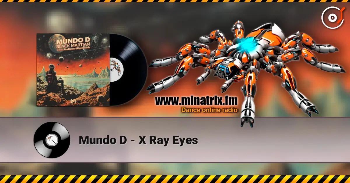 Mundo D - X Ray Eyes escuchar online en alta calidad | Minatrix.FM