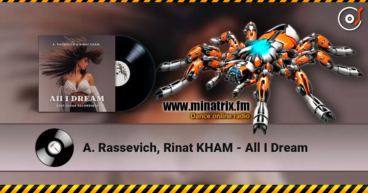 A. Rassevich, Rinat KHAM - All I Dream 高品质在线收听 | Minatrix.FM