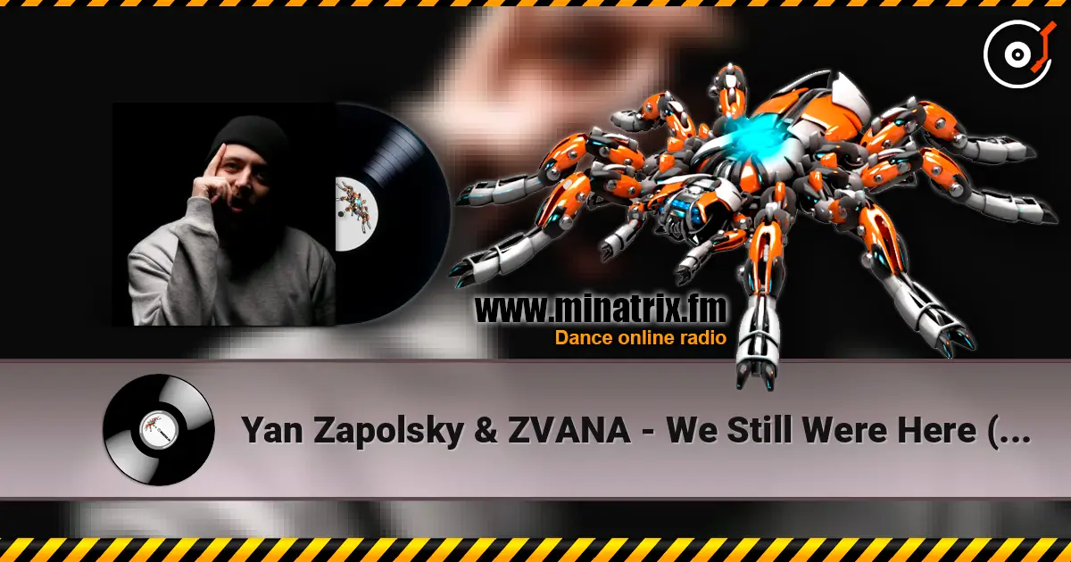 Yan Zapolsky & ZVANA - We Still Were Here (Radio Edit) 高品质在线收听 | Minatrix.FM