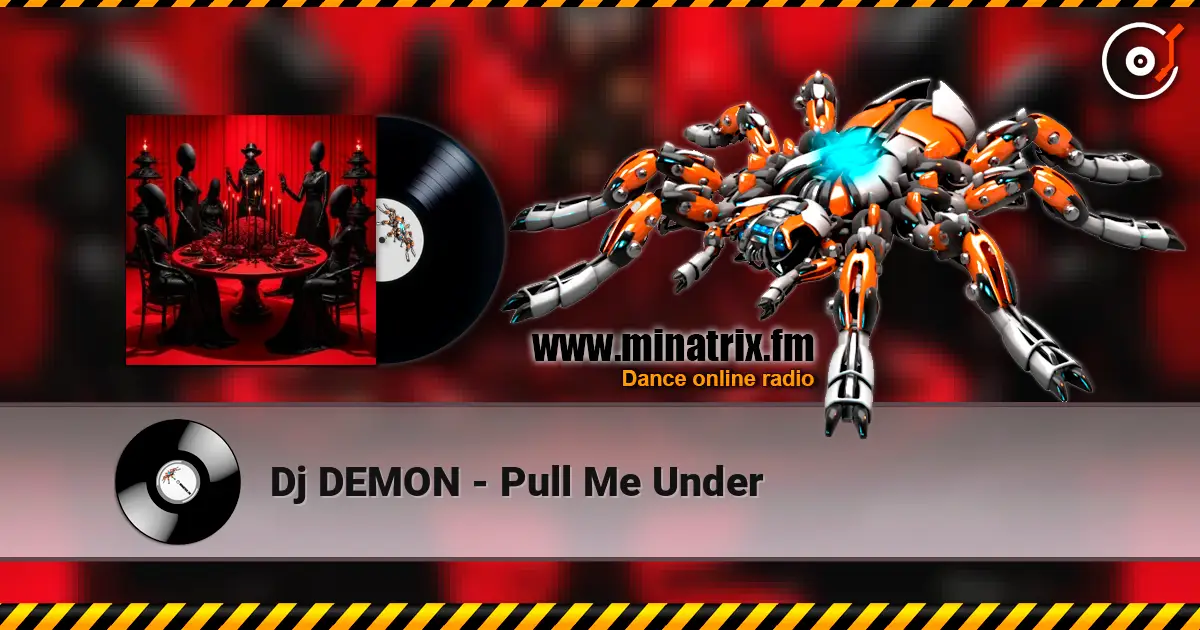 Dj DEMON - Pull Me Under слушать онлайн в высоком качестве | Minatrix.FM
