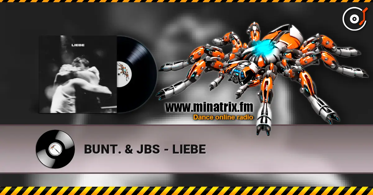 BUNT. & JBS - LIEBE слушать онлайн в высоком качестве | Minatrix.FM