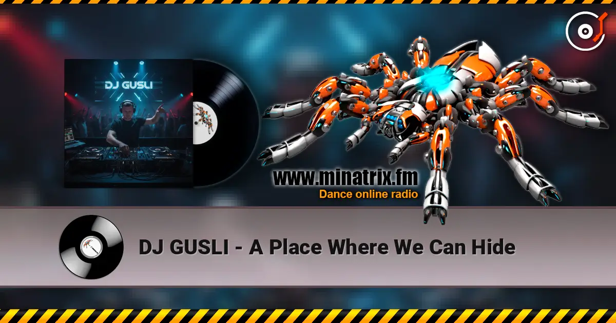 DJ GUSLI - A Place Where We Can Hide listen online in high quality | Minatrix.FM