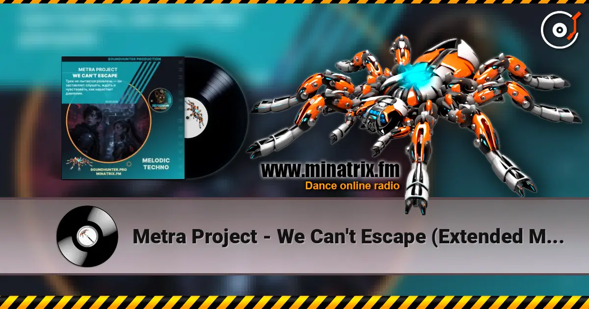 Metra Project - We Can't Escape (Extended Mix) слушать онлайн в высоком качестве | Minatrix.FM