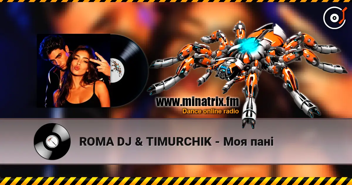 ROMA DJ & TIMURCHIK - Моя пані слушать онлайн в высоком качестве | Minatrix.FM