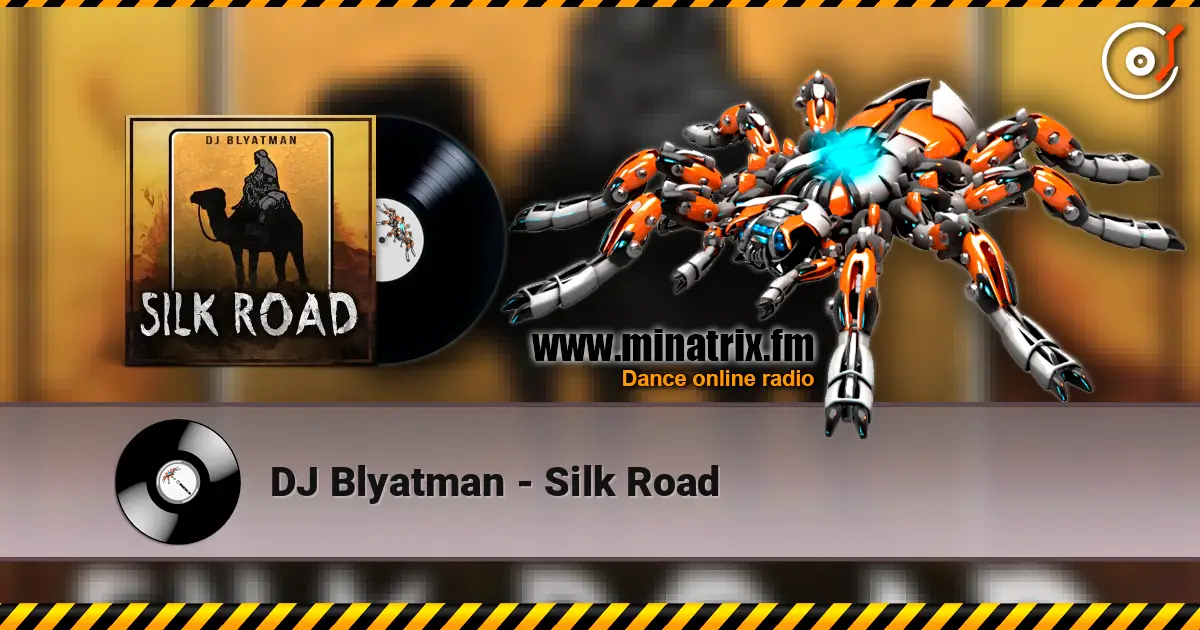DJ Blyatman - Silk Road слушать онлайн в высоком качестве | Minatrix.FM