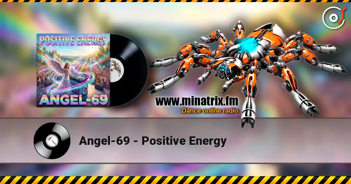 Angel-69 - Positive Energy слушать онлайн в высоком качестве | Minatrix.FM