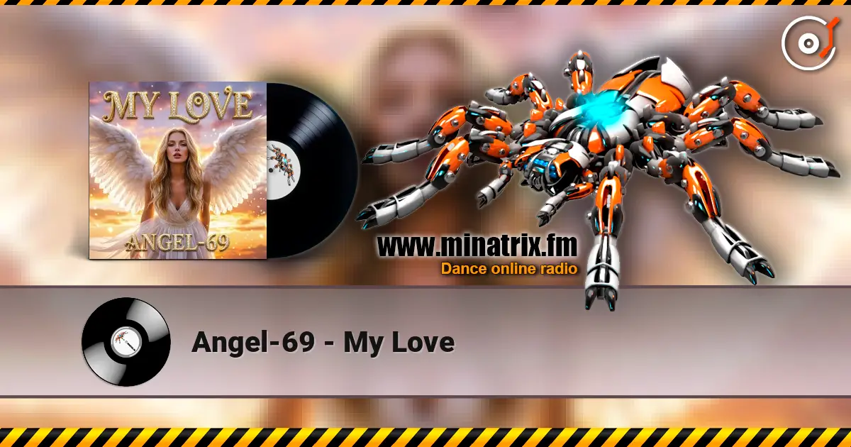 Angel-69 - My Love слухати онлайн у високій якості | Minatrix.FM
