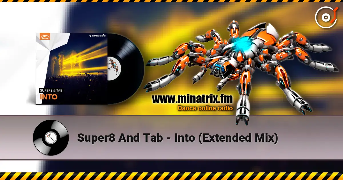 Super8 And Tab - Into (Extended Mix) слушать онлайн в высоком качестве | Minatrix.FM