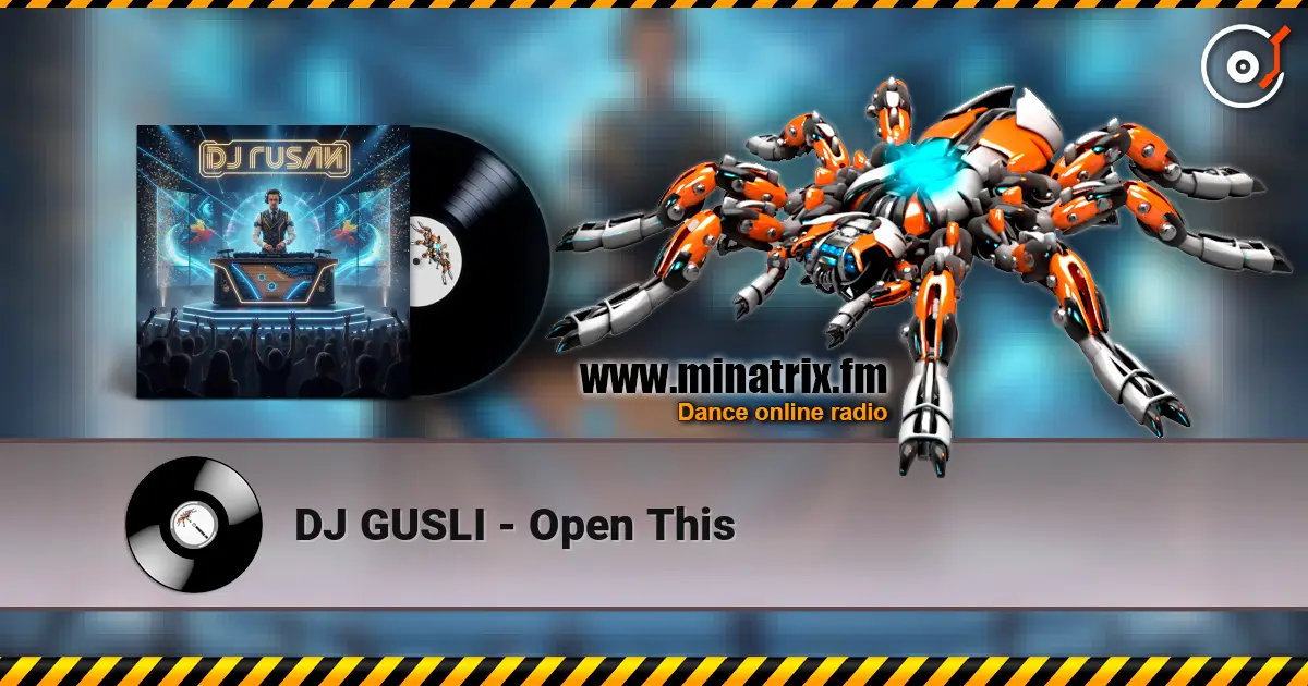 DJ GUSLI - Open This 高品质在线收听 | Minatrix.FM