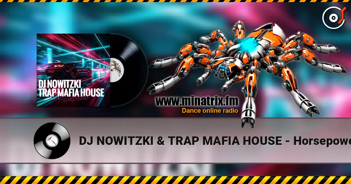 DJ NOWITZKI & TRAP MAFIA HOUSE - Horsepower слухати онлайн у високій якості | Minatrix.FM