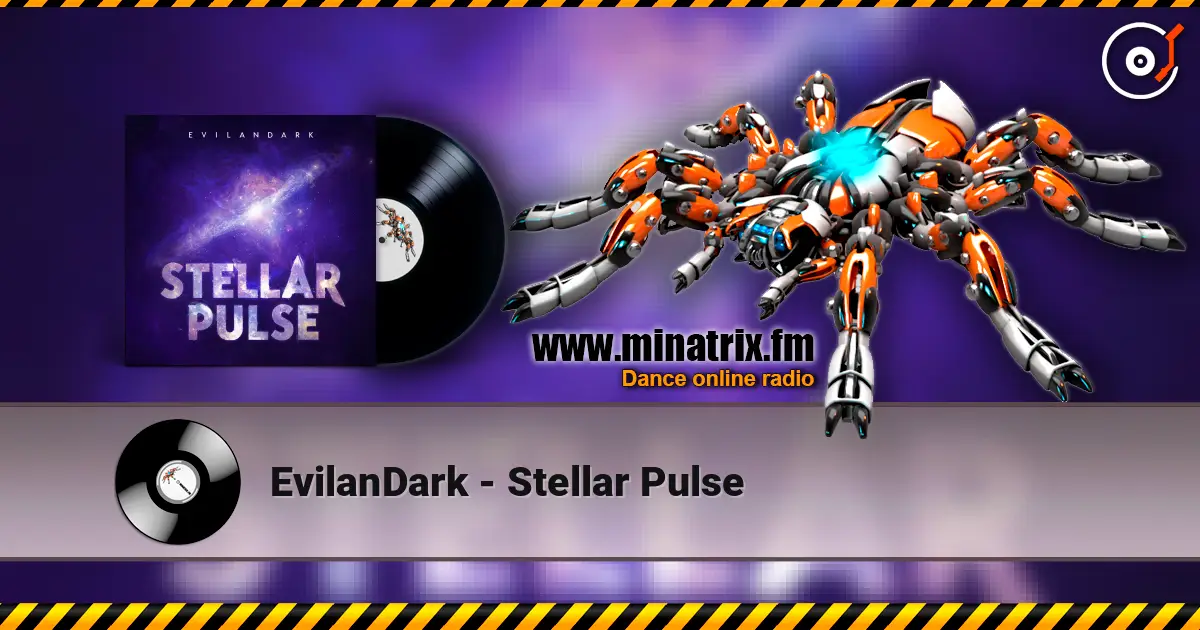 EvilanDark - Stellar Pulse listen online in high quality | Minatrix.FM