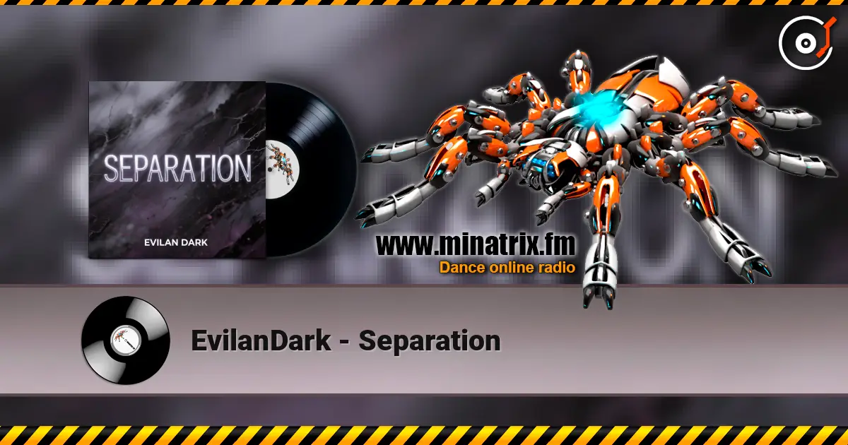 EvilanDark - Separation 高品质在线收听 | Minatrix.FM