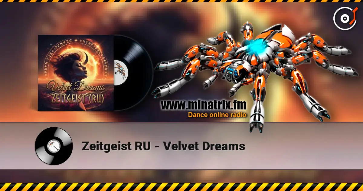 Zeitgeist RU - Velvet Dreams listen online in high quality | Minatrix.FM