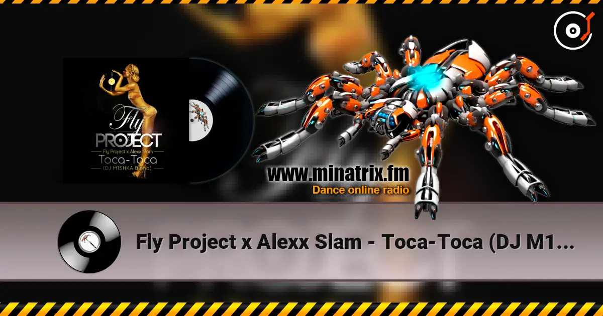 Fly Project x Alexx Slam - Toca-Toca (DJ M1SHKA Blend) listen online in high quality | Minatrix.FM
