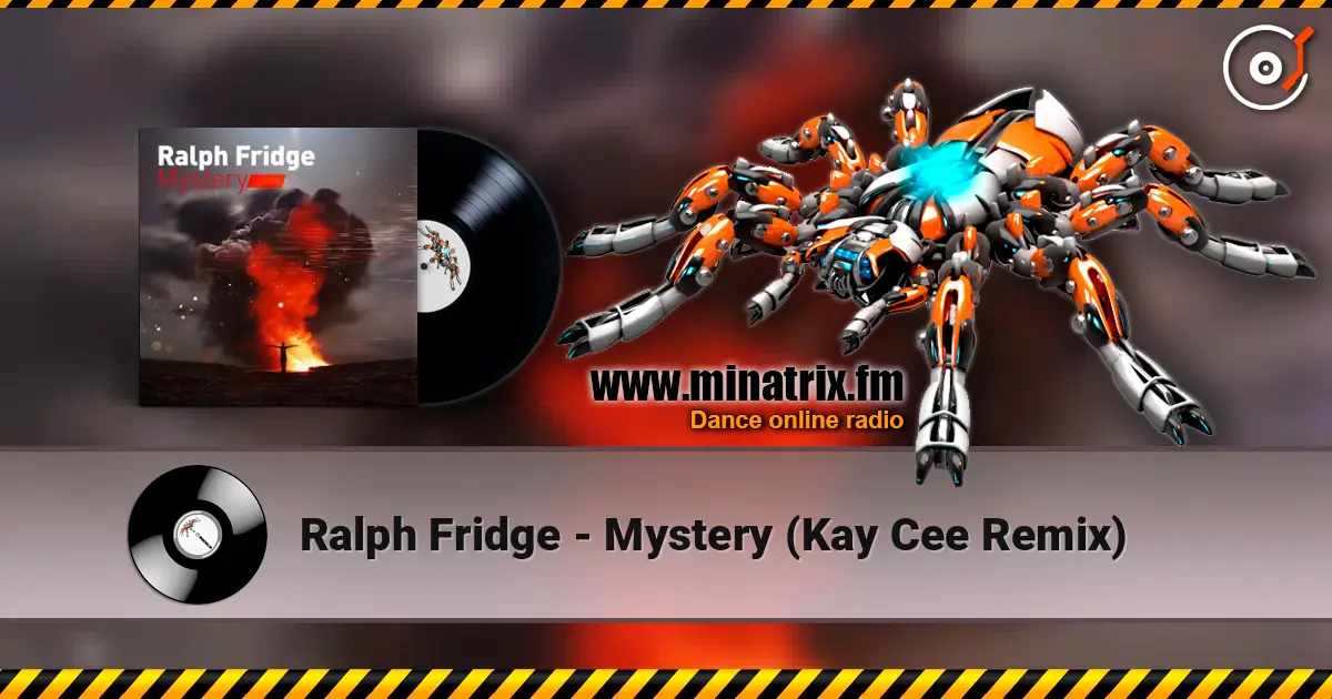 Ralph Fridge - Mystery (Kay Cee Remix) 高品质在线收听 | Minatrix.FM