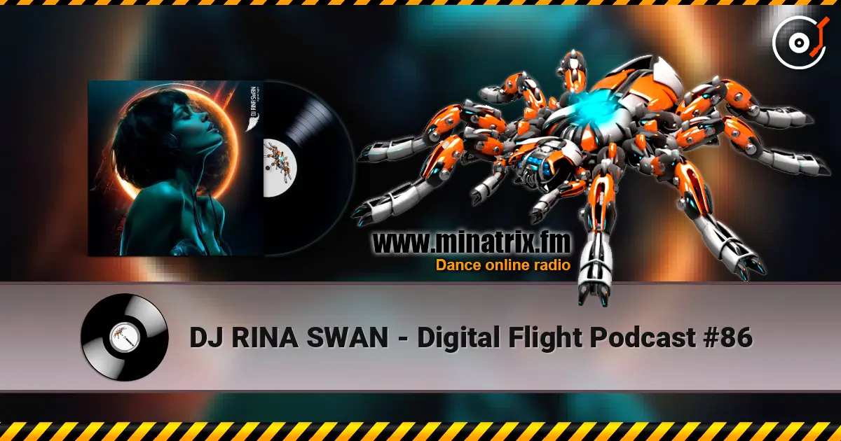 DJ RINA SWAN - Digital Flight Podcast #86 слушать онлайн в высоком качестве | Minatrix.FM