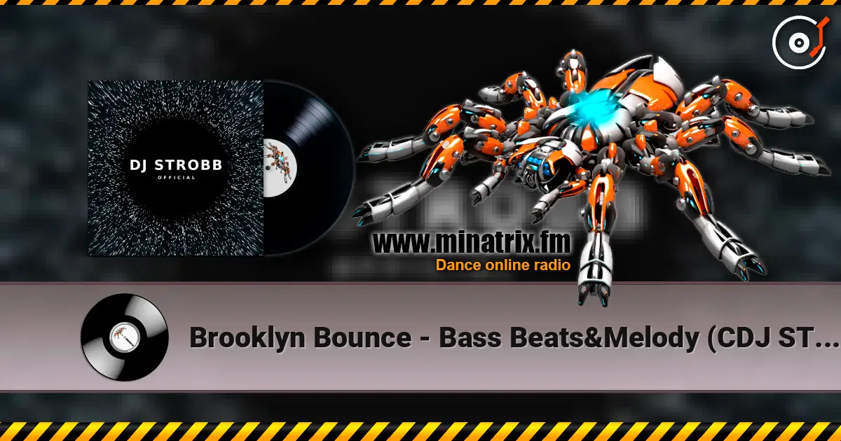 Brooklyn Bounce - Bass Beats&Melody (CDJ STROBB Mash up) слушать онлайн в высоком качестве | Minatrix.FM