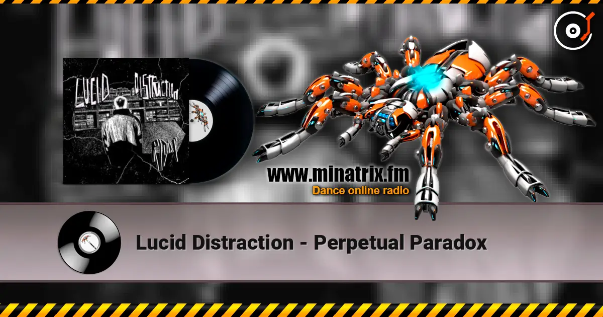 Lucid Distraction - Perpetual Paradox слушать онлайн в высоком качестве | Minatrix.FM
