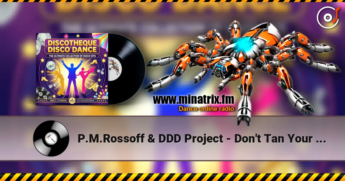 P.M.Rossoff & DDD Project - Don't Tan Your Body слушать онлайн в высоком качестве | Minatrix.FM