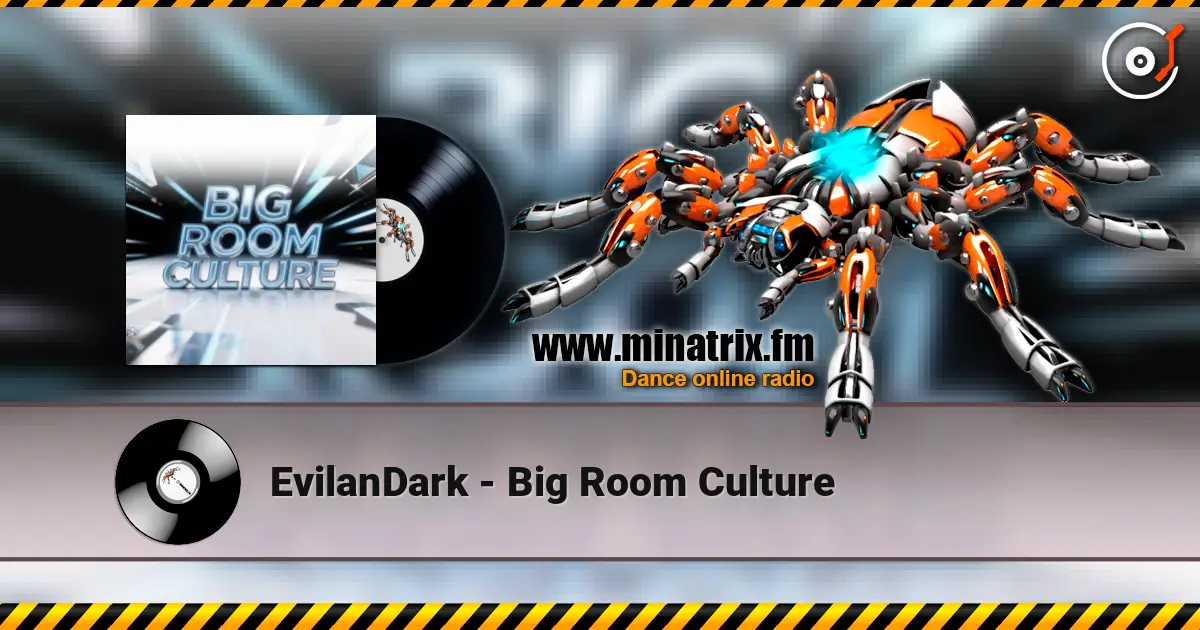 EvilanDark - Big Room Culture слушать онлайн в высоком качестве | Minatrix.FM