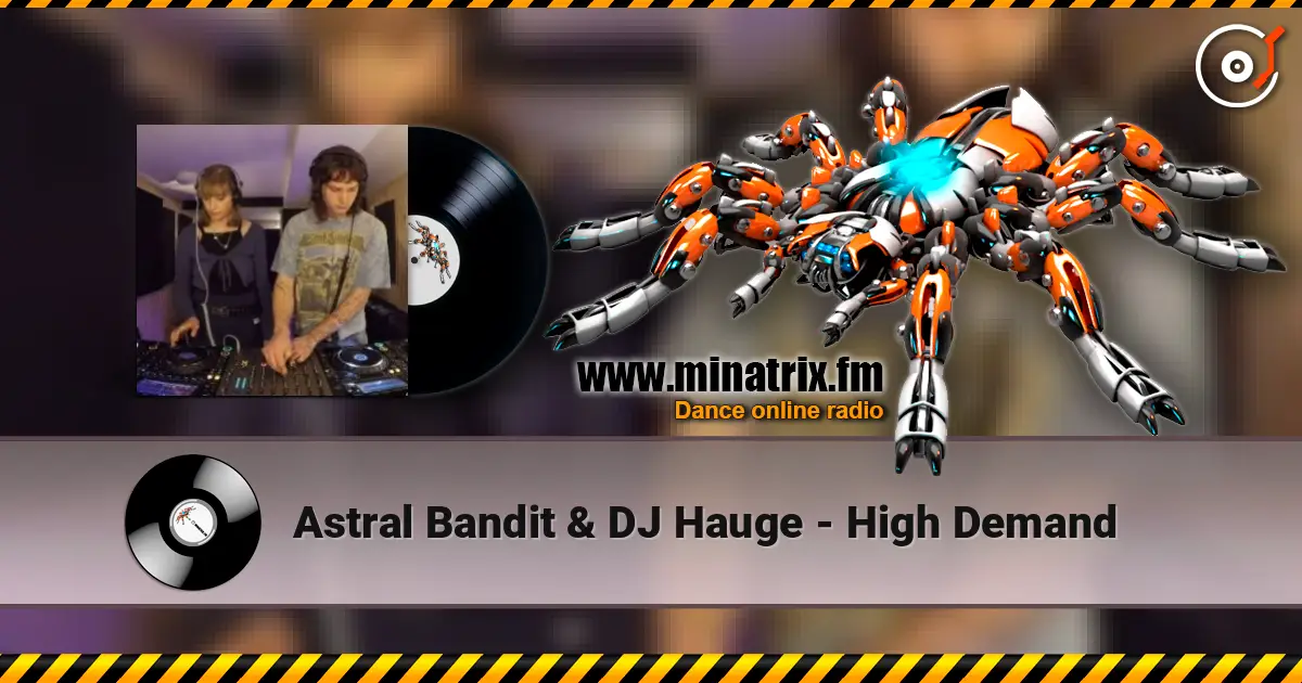 Astral Bandit & DJ Hauge - High Demand 高品质在线收听 | Minatrix.FM