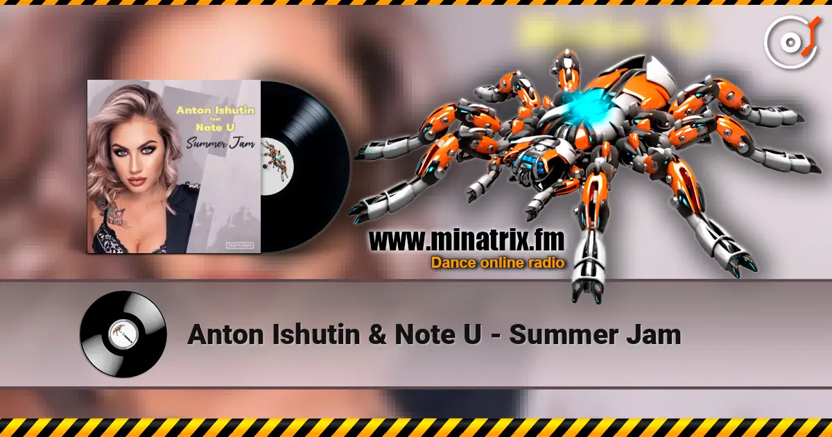 Anton Ishutin & Note U - Summer Jam слушать онлайн в высоком качестве | Minatrix.FM