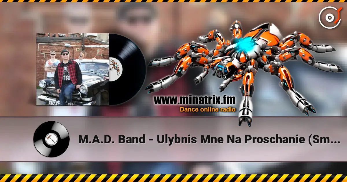 M.A.D. Band - Ulybnis Mne Na Proschanie (Smile - Улыбнись мне на прощание listen online in high quality | Minatrix.FM