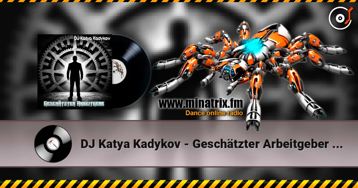 DJ Katya Kadykov - Geschätzter Arbeitgeber (minatrix_FM_edition) 高品质在线收听 | Minatrix.FM