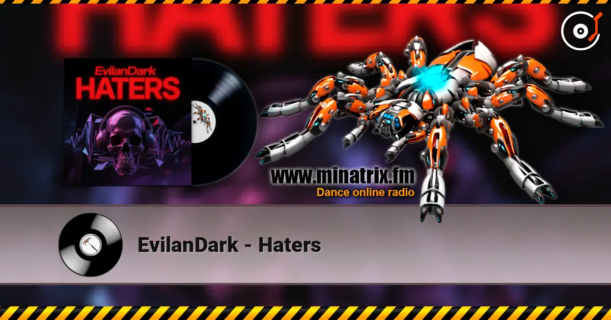 EvilanDark - Haters слухати онлайн у високій якості | Minatrix.FM