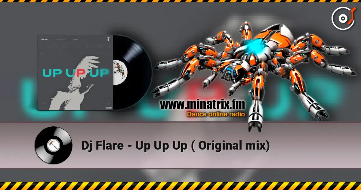 Dj Flare - Up Up Up ( Original mix) слухати онлайн у високій якості | Minatrix.FM