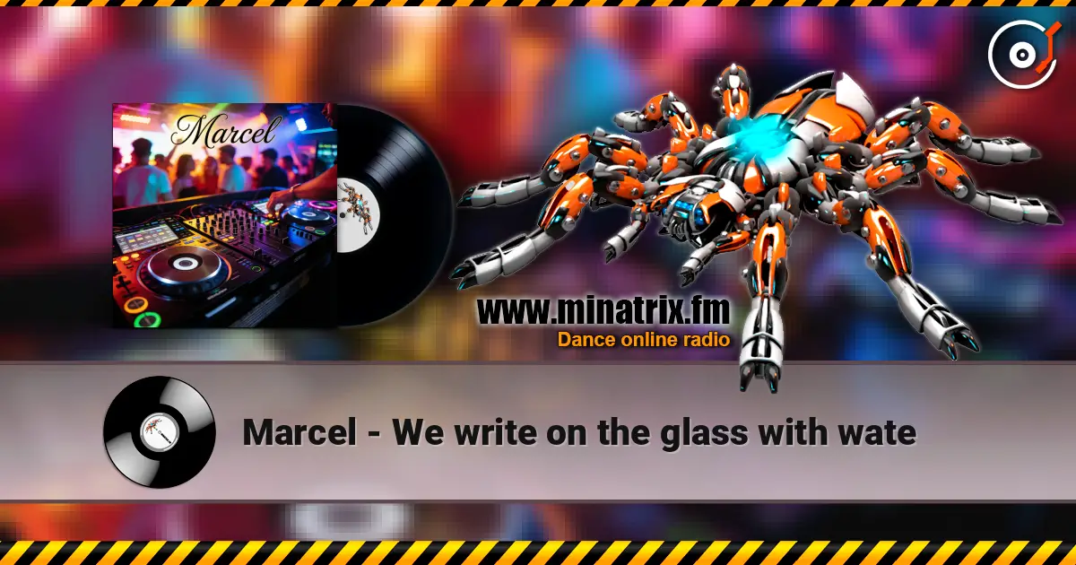 Marcel - We write on the glass with wate слушать онлайн в высоком качестве | Minatrix.FM