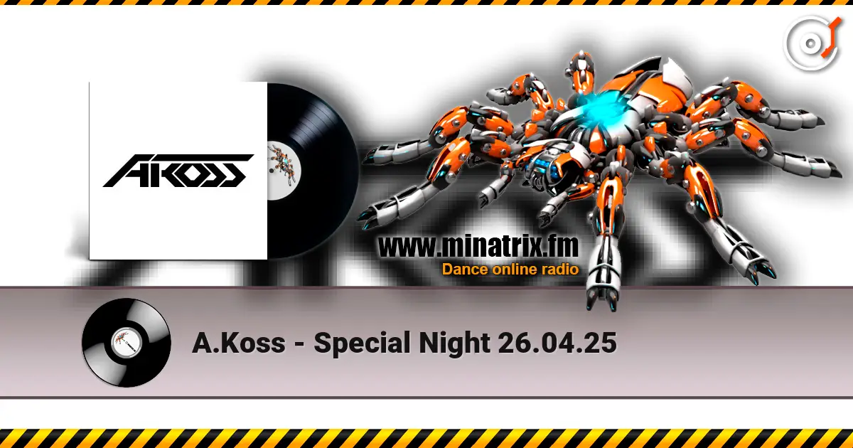 A.Koss - Special Night 26.04.25 слушать онлайн в высоком качестве | Minatrix.FM
