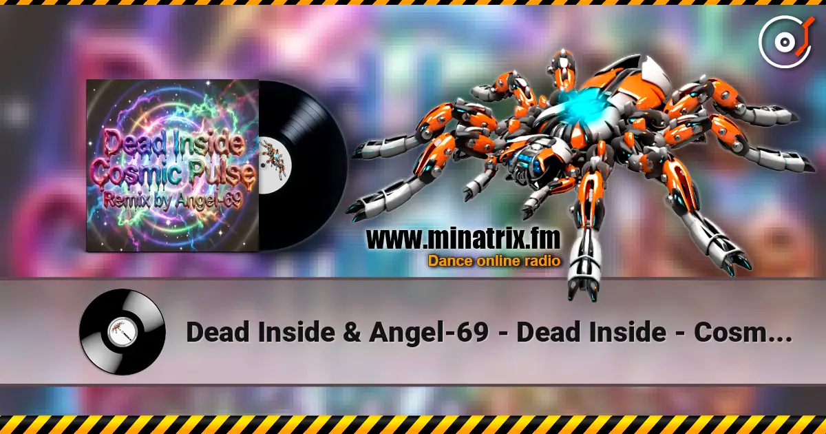 Dead Inside & Angel-69 - Dead Inside - Cosmic Pulse (Remix by Angel-69) слухати онлайн у високій якості | Minatrix.FM
