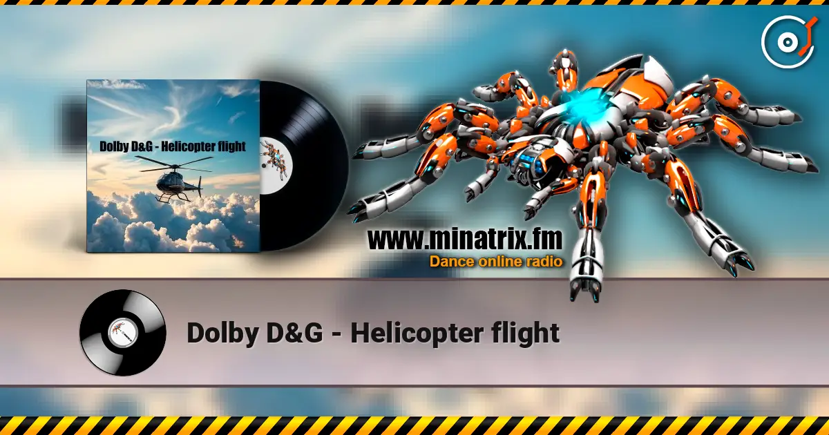 Dolby D&G - Helicopter flight 高品质在线收听 | Minatrix.FM