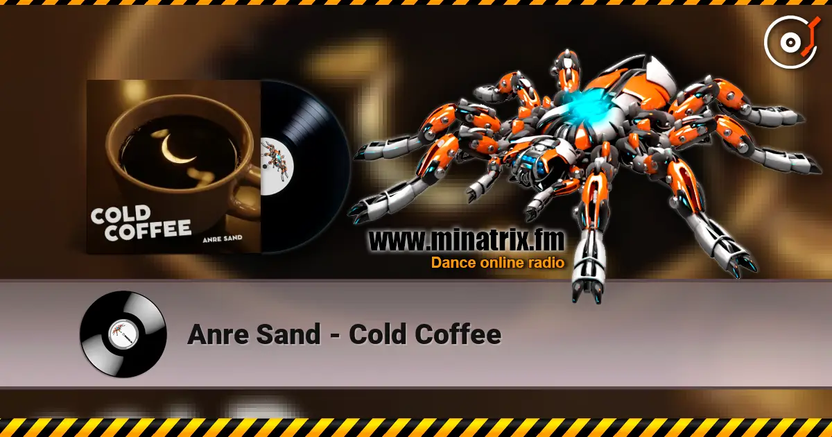 Anre Sand - Cold Coffee слухати онлайн у високій якості | Minatrix.FM