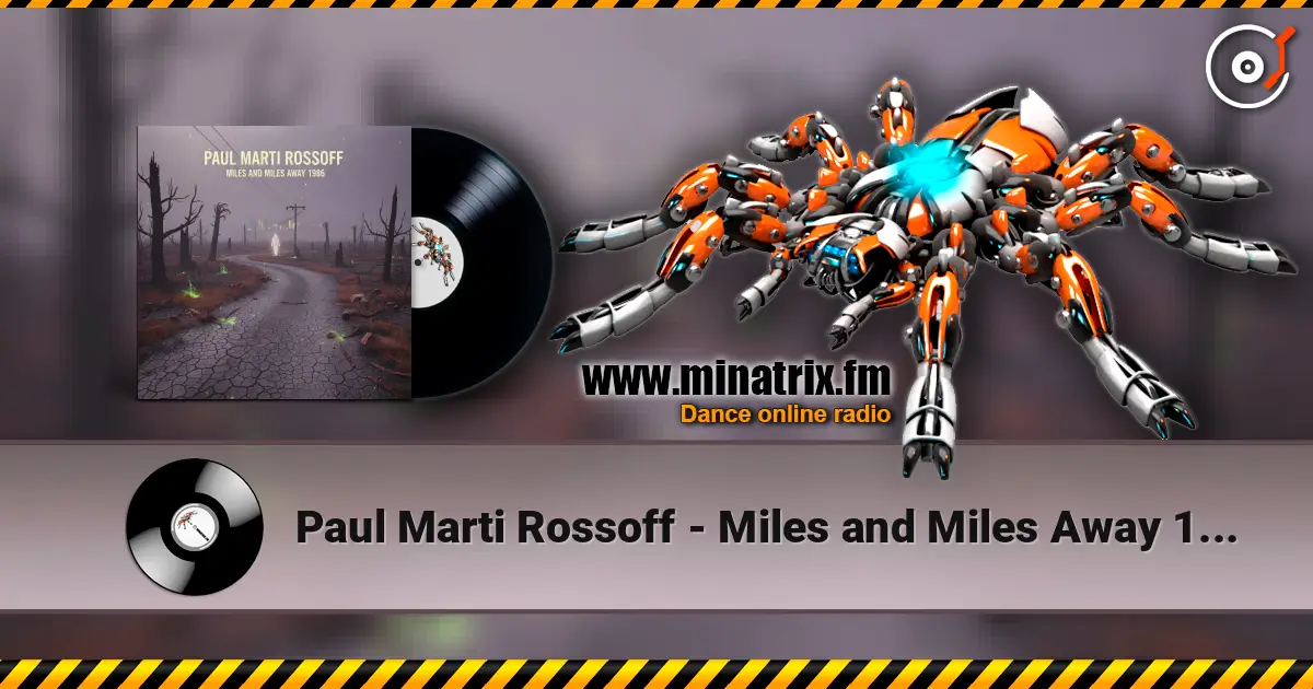 Paul Marti Rossoff - Miles and Miles Away 1986 (Symphonic version 2019) listen online in high quality | Minatrix.FM