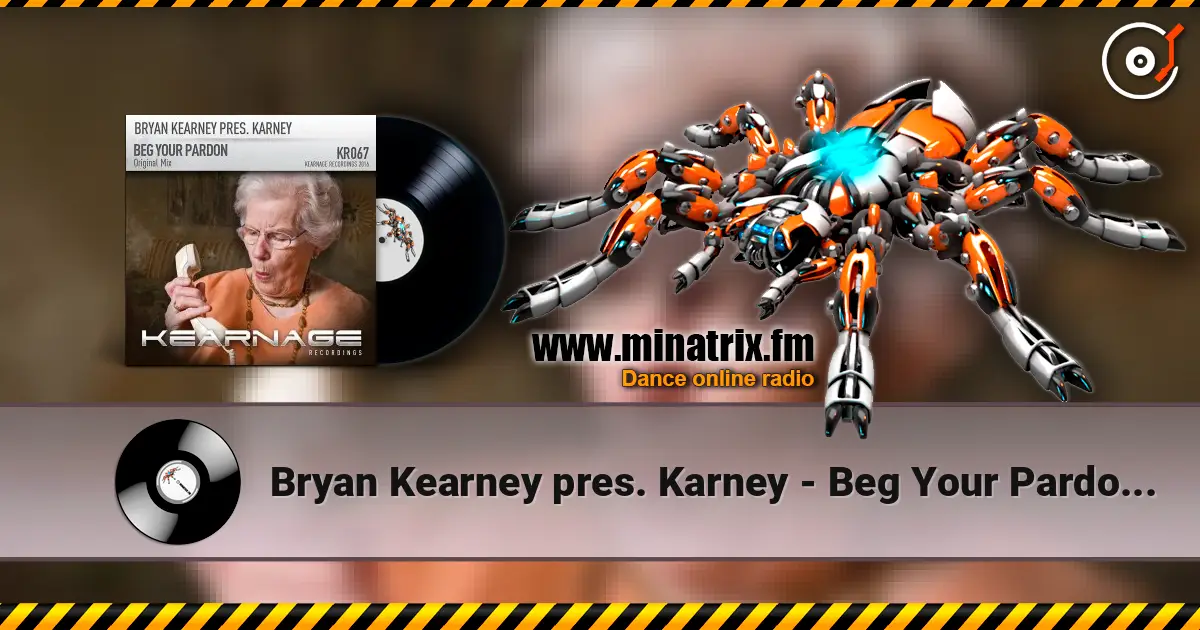 Bryan Kearney pres. Karney - Beg Your Pardon (Original Mix) слухати онлайн у високій якості | Minatrix.FM