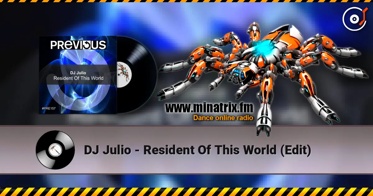 DJ Julio - Resident Of This World (Edit) listen online in high quality | Minatrix.FM
