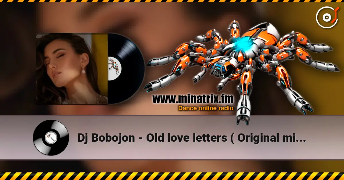 Dj Bobojon - Old love letters ( Original mix 2026) слухати онлайн у високій якості | Minatrix.FM