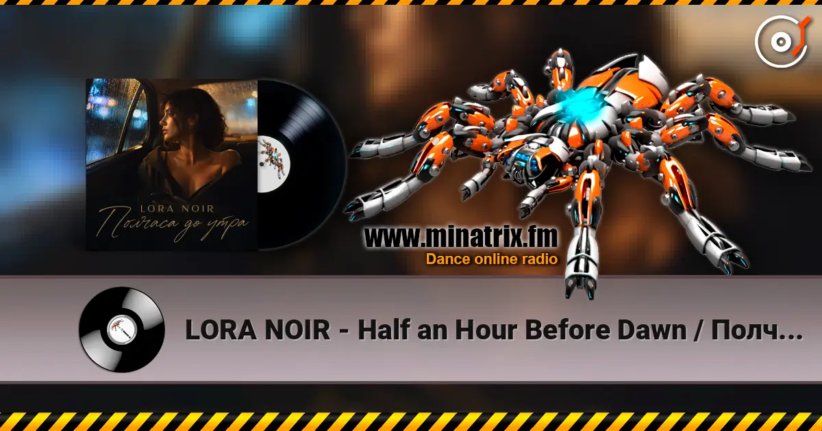 LORA NOIR - Half an Hour Before Dawn / Полчаса до утра слушать онлайн в высоком качестве | Minatrix.FM