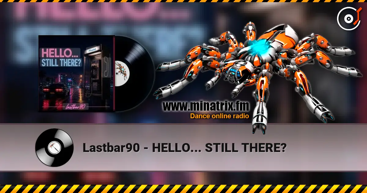 Lastbar90 - HELLO... STILL THERE? 高品质在线收听 | Minatrix.FM