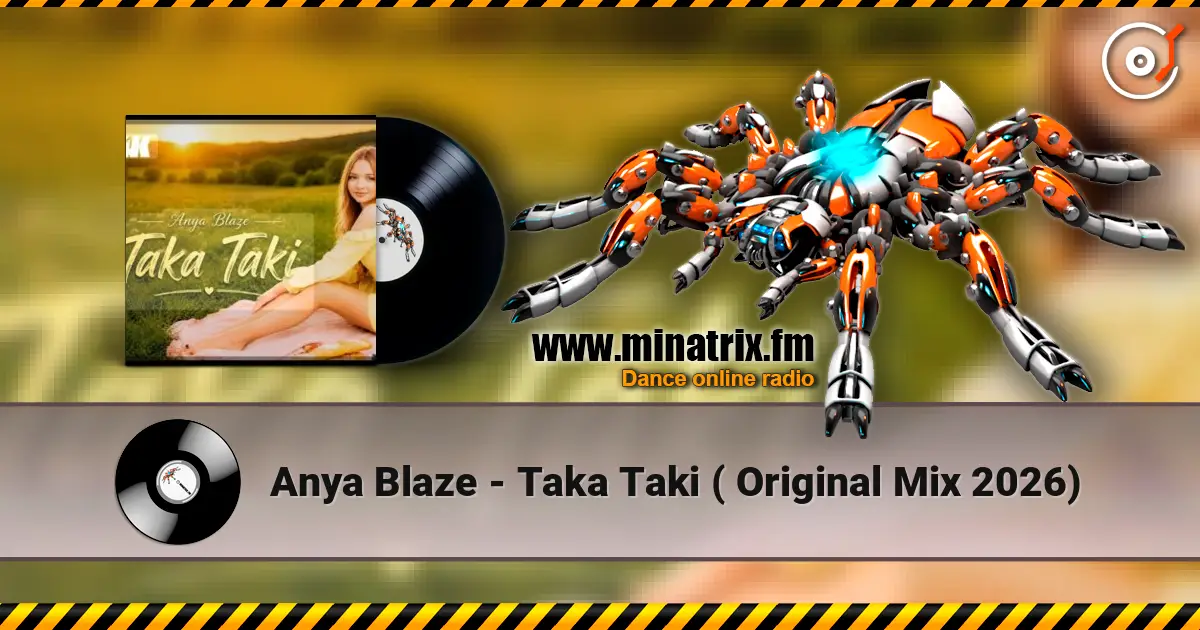 Anya Blaze - Taka Taki ( Original Mix 2026) слушать онлайн в высоком качестве | Minatrix.FM