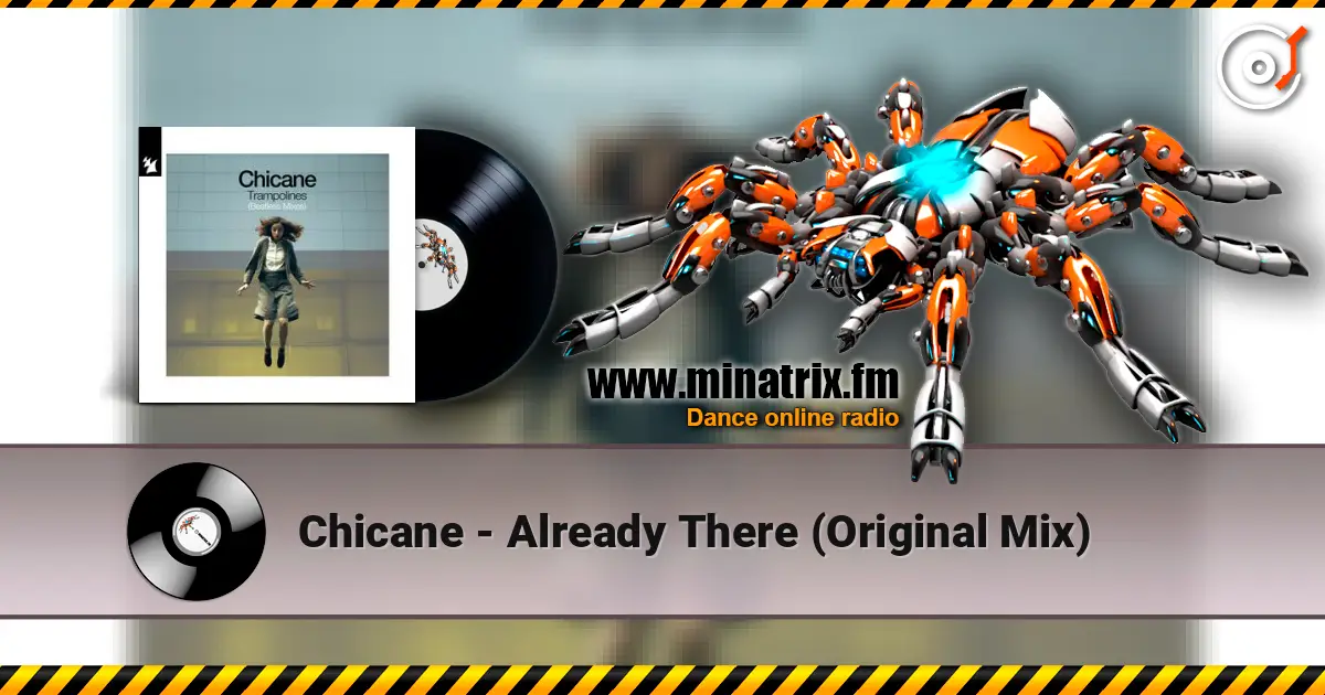 Chicane - Already There (Original Mix) слухати онлайн у високій якості | Minatrix.FM